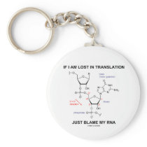 If I Am Lost In Translation Just Blame My RNA Keychains