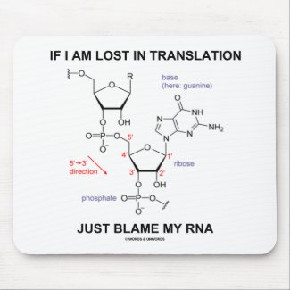 If I Am Lost In Translation Just Blame My RNA mousepad