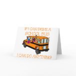 If I Can Driver A School Bus, I Can Do Anything Cards