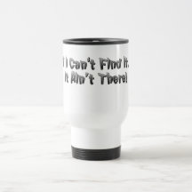 If I Can't Find It... Mugs