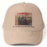 If I Could Live My Life Over Trucker Hats