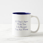 If I Don't Agree Mug