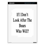If I Don't Look After The Bears Who Will Skin For Ipad 3