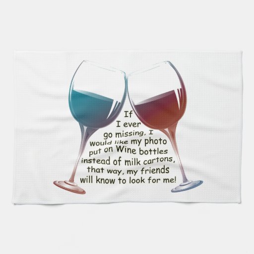 If I ever go missing... fun Wine saying gifts Hand Towels