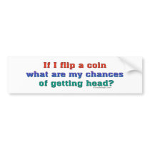 If I Flip a Coin Bumpersticker