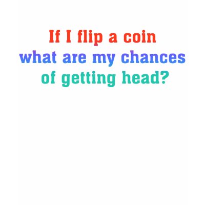 If I flip a Coin Tee Shirt by ironydesign