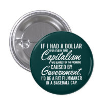 If I Had A Dollar Button