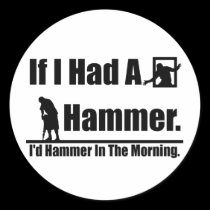 If I had a hammer stickers