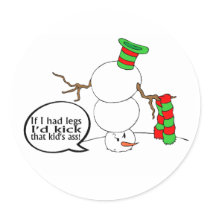 If I Had Legs Id Kick That Kids Ass Round Stickers
