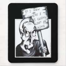 If I Knew Where I was Going mousepads