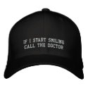 IF I START SMILING CALL THE DOCTOR - HAT embroidered hats by seapearls IF I START SMILING CALL THE DOCTOR - HAT embroidered hats