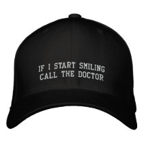 IF I START SMILING CALL THE DOCTOR - HAT embroidered hats by seapearls IF I START SMILING CALL THE DOCTOR - HAT embroidered hats
