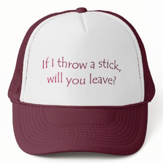 If I throw a stick Cap hat