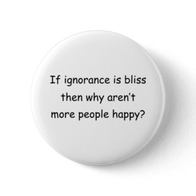 If Ignorance Is Bliss Pins by FunnyStuffStore