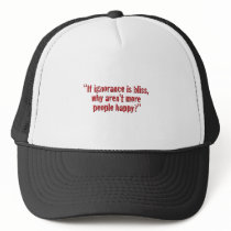 "If ignorance is bliss... Mesh Hats