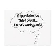 If I'm Related To These People, I'm Not Coming Out Postcards