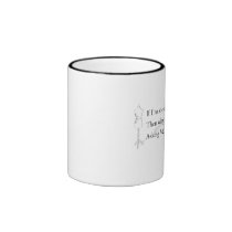 "If I'm so selfish" Mug mugs
