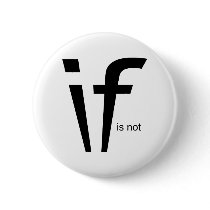 If Is Not buttons