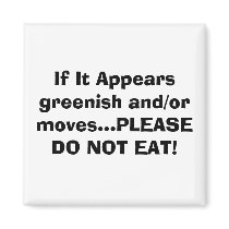 If It Appears greenish and/or moves...PLEASE DO... magnets
