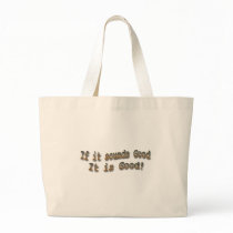 If it sounds good it is good brn canvas bag