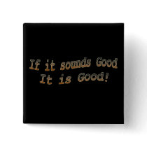 If it sounds good it is good brn pins