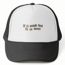 If it sounds good it is good brn mesh hats