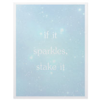 If it sparkles, stake it. letterhead by charlottepoe If it sparkles, stake it. letterhead