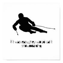 If it was easy...they would call it snowboarding posters by hurley0940 If it was easy...they would call it snowboarding posters