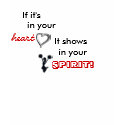 If it's in Your Heart, it Shows in Your Spirit t-shirts
