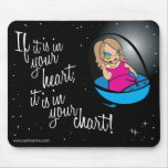 If it's in your heart it's in your chart! mousepad