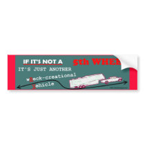 If It's Not A 5th Wheel bumper stickers by thatwhichisgood If It's Not A 5th Wheel bumper stickers