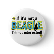 If It's Not a Beagle buttons