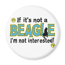 If It's Not a Beagle magnets by MenagerieMayhem If It's Not a Beagle magnets