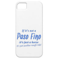 If It's Not A Paso Fino It's Just A Rough Ride Cover For iPhone 5/5S