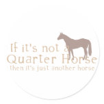If It's Not a Quarter Horse Stickers