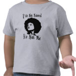 If it's Not natural It's not me by Kesa Kay Tees