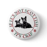 IF IT'S NOT SCOTTISH, IT'S CRAP BUTTONS