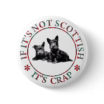 IF IT'S NOT SCOTTISH, IT'S CRAP BUTTONS