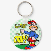 If It's Not Scottish It's Crap! keychains by Kasey_and_Company If It's Not Scottish It's Crap! keychains