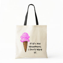 If It's Not Strawberry Tote Bag
