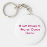 If Lost Return to Nearest Dance Studio Keychains