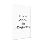 if mom says no...(black) gallery wrapped canvas
