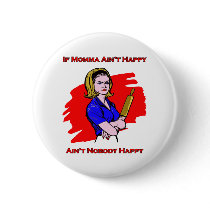 If Momma Ain't Happy Pins