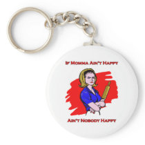 If Momma Ain't Happy Keychain