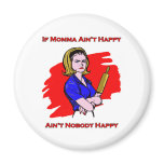 If Momma Ain't Happy Magnet