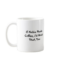 If Nokia Made Coffee.... mugs