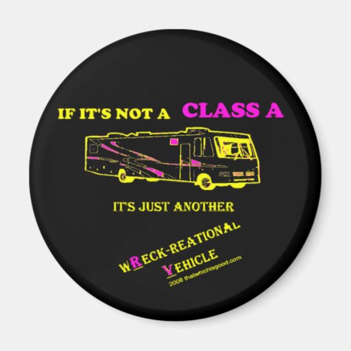 If Not A Class A RV? Fridge Magnets