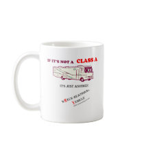 If Not A Class A RV? mugs by thatwhichisgood If Not A Class A RV? mugs