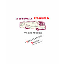 If Not A Class A RV? t-shirts by thatwhichisgood If Not A Class A RV? t-shirts