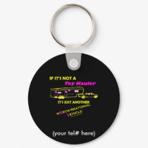 If Not A Toy Hauler? keychains by thatwhichisgood If Not A Toy Hauler? keychains
